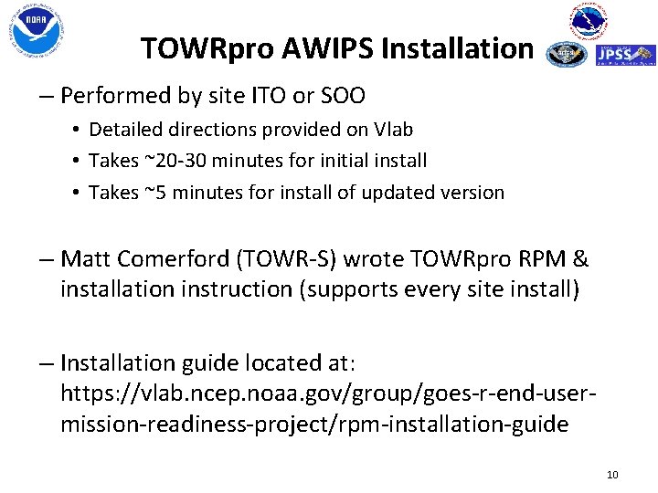 TOWRpro AWIPS Installation – Performed by site ITO or SOO • Detailed directions provided