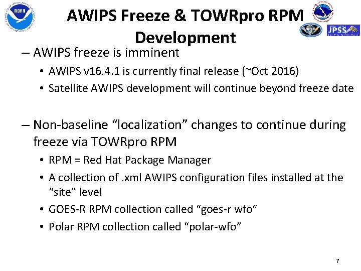 AWIPS Freeze & TOWRpro RPM Development – AWIPS freeze is imminent • AWIPS v