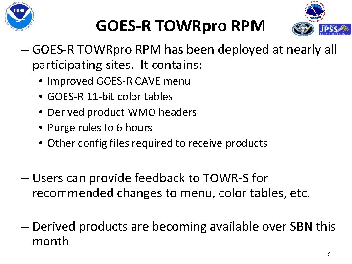 GOES-R TOWRpro RPM – GOES-R TOWRpro RPM has been deployed at nearly all participating