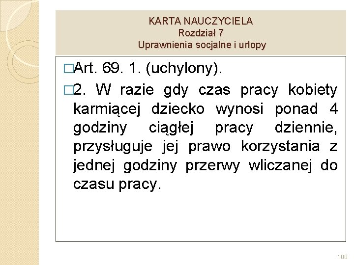 KARTA NAUCZYCIELA Rozdział 7 Uprawnienia socjalne i urlopy �Art. 69. 1. (uchylony). � 2.