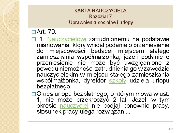 KARTA NAUCZYCIELA Rozdział 7 Uprawnienia socjalne i urlopy � Art. 70. � 1. Nauczycielowi