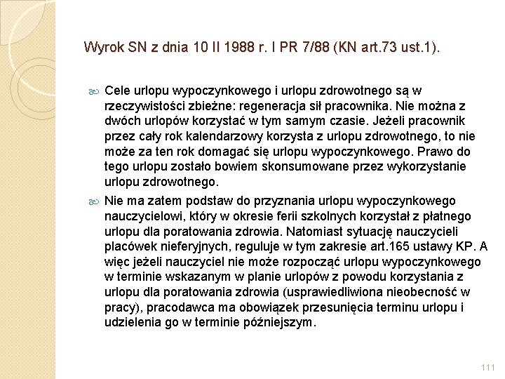 Wyrok SN z dnia 10 II 1988 r. I PR 7/88 (KN art. 73