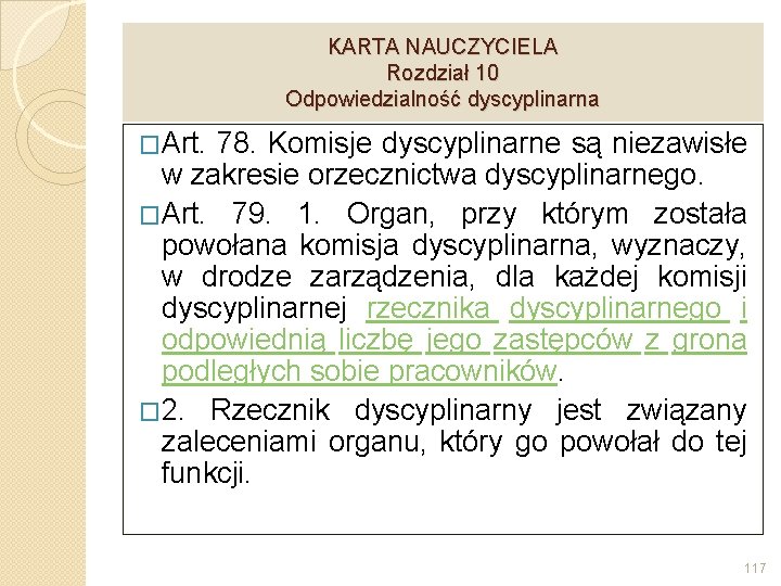 KARTA NAUCZYCIELA Rozdział 10 Odpowiedzialność dyscyplinarna �Art. 78. Komisje dyscyplinarne są niezawisłe w zakresie