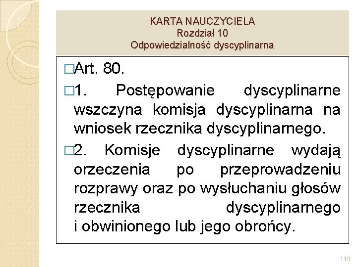 KARTA NAUCZYCIELA Rozdział 10 Odpowiedzialność dyscyplinarna �Art. 80. � 1. Postępowanie dyscyplinarne wszczyna komisja