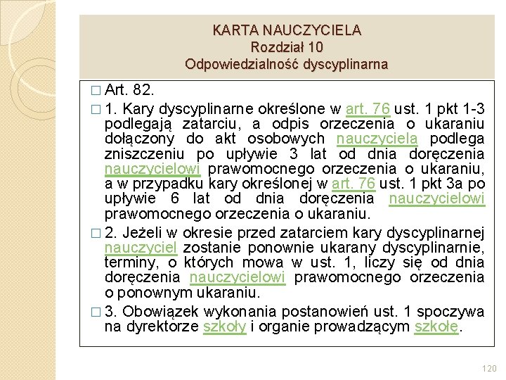 KARTA NAUCZYCIELA Rozdział 10 Odpowiedzialność dyscyplinarna � Art. 82. � 1. Kary dyscyplinarne określone