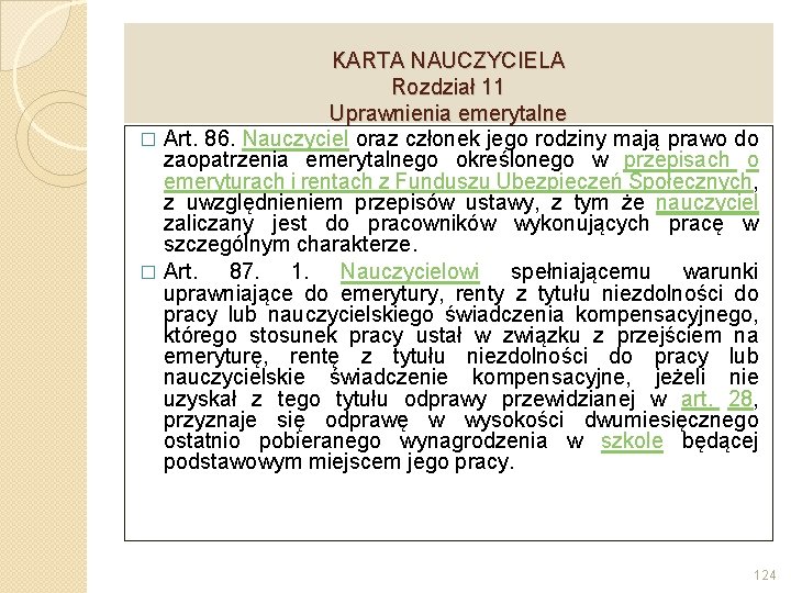 KARTA NAUCZYCIELA Rozdział 11 Uprawnienia emerytalne � Art. 86. Nauczyciel oraz członek jego rodziny