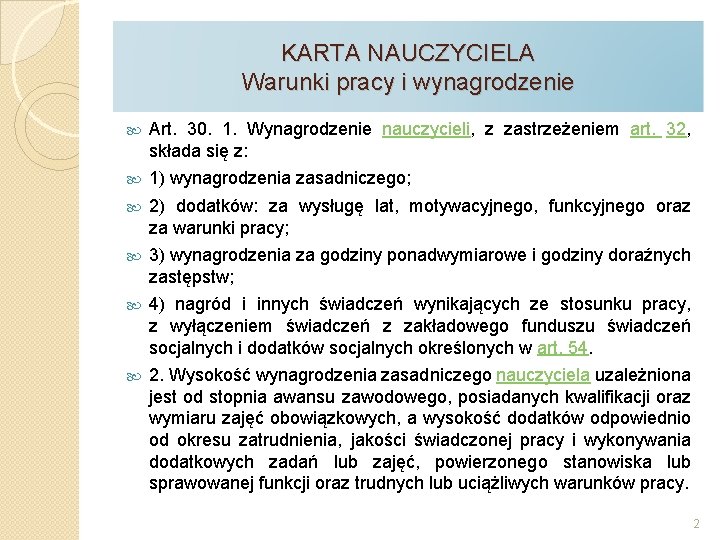 KARTA NAUCZYCIELA Warunki pracy i wynagrodzenie Art. 30. 1. Wynagrodzenie nauczycieli, z zastrzeżeniem art.