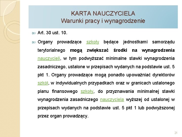 KARTA NAUCZYCIELA Warunki pracy i wynagrodzenie Art. 30 ust. 10. Organy prowadzące szkoły będące