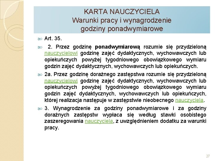 KARTA NAUCZYCIELA Warunki pracy i wynagrodzenie godziny ponadwymiarowe Art. 35. 2. Przez godzinę ponadwymiarową