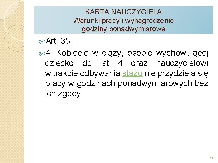 KARTA NAUCZYCIELA Warunki pracy i wynagrodzenie godziny ponadwymiarowe Art. 35. 4. Kobiecie w ciąży,