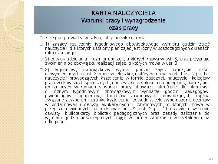 KARTA NAUCZYCIELA Warunki pracy i wynagrodzenie czas pracy 7. Organ prowadzący szkołę lub placówkę