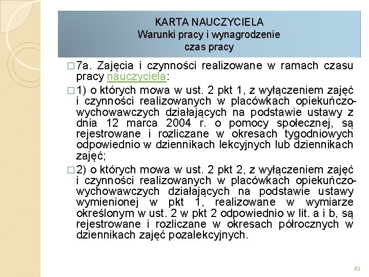 KARTA NAUCZYCIELA Warunki pracy i wynagrodzenie czas pracy � 7 a. Zajęcia i czynności