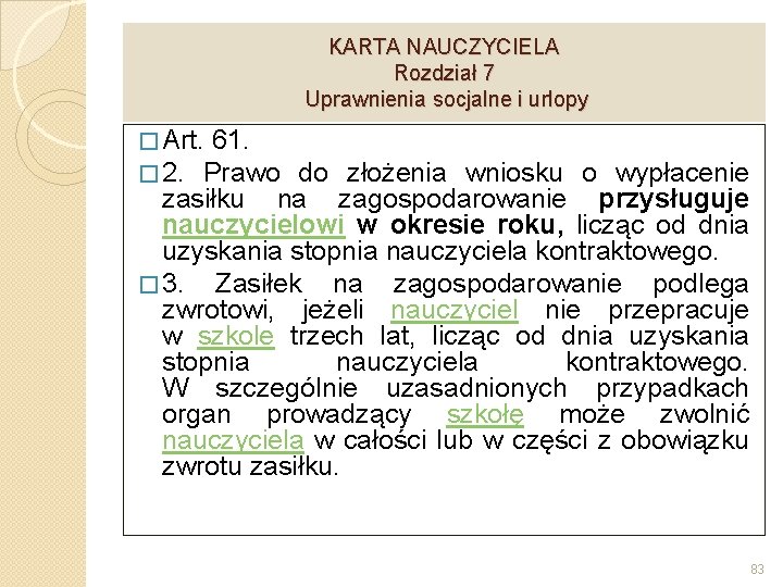 KARTA NAUCZYCIELA Rozdział 7 Uprawnienia socjalne i urlopy � Art. 61. � 2. Prawo