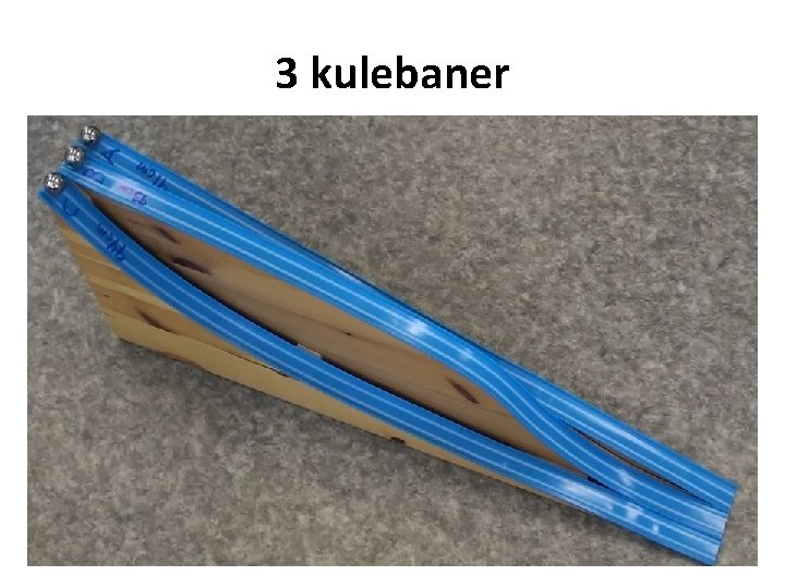 3 kulebaner 