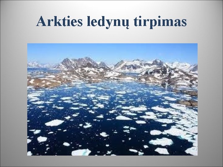 Arkties ledynų tirpimas 