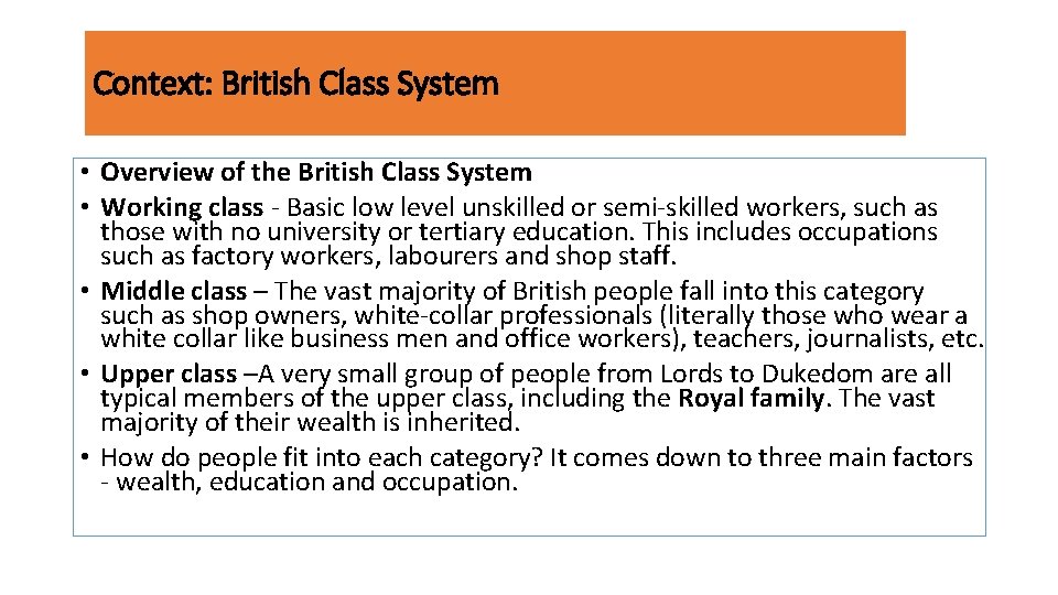 Context: British Class System • Overview of the British Class System • Working class