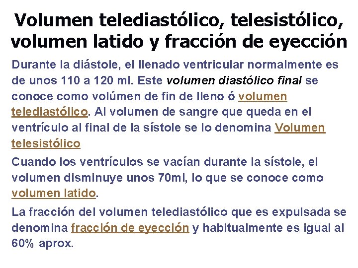 Volumen telediastólico, telesistólico, volumen latido y fracción de eyección Durante la diástole, el llenado