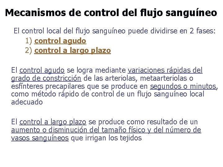 Mecanismos de control del flujo sanguíneo El control local del flujo sanguíneo puede dividirse