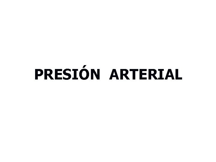 PRESIÓN ARTERIAL 