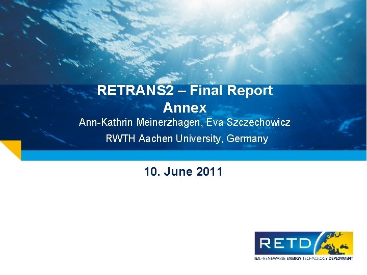 RETRANS 2 – Final Report Annex Ann-Kathrin Meinerzhagen, Eva Szczechowicz RWTH Aachen University, Germany