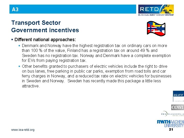 A 3 Transport Sector Government incentives § Different national approaches: § Denmark and Norway