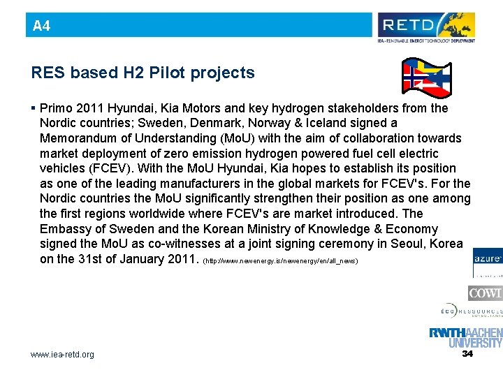 A 4 RES based H 2 Pilot projects § Primo 2011 Hyundai, Kia Motors