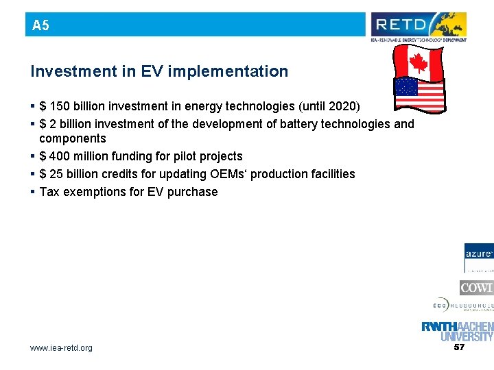 A 5 Investment in EV implementation § $ 150 billion investment in energy technologies