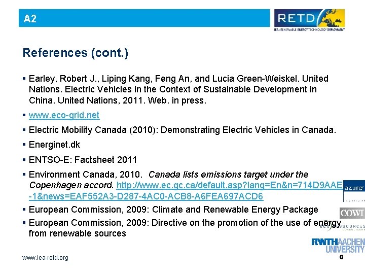 A 2 References (cont. ) § Earley, Robert J. , Liping Kang, Feng An,