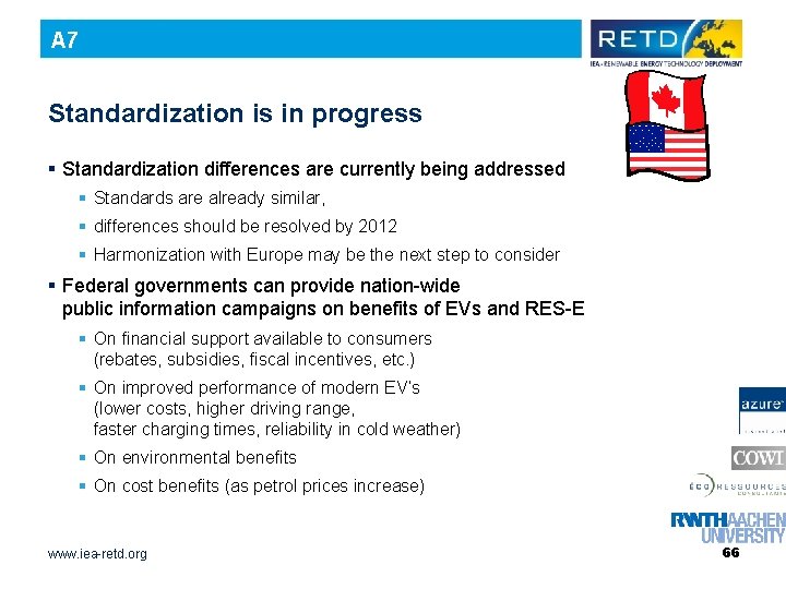 A 7 Standardization is in progress § Standardization differences are currently being addressed §