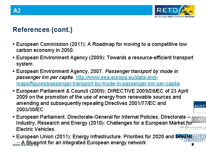 A 2 References (cont. ) § European Commission (2011): A Roadmap for moving to