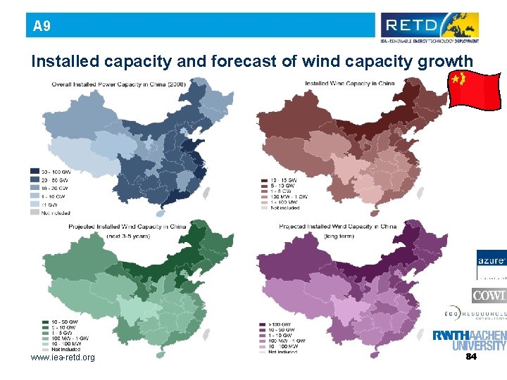 A 9 Installed capacity and forecast of wind capacity growth www. iea-retd. org 84