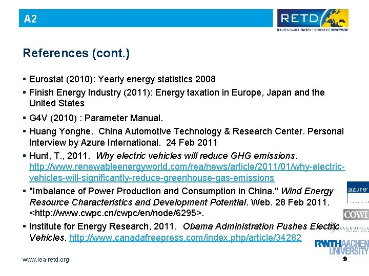 A 2 References (cont. ) § Eurostat (2010): Yearly energy statistics 2008 § Finish