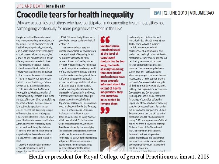 Heath er president for Royal College of general Practitioners, innsatt 2009 