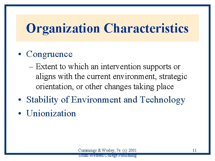 Organization Characteristics • Congruence – Extent to which an intervention supports or aligns with