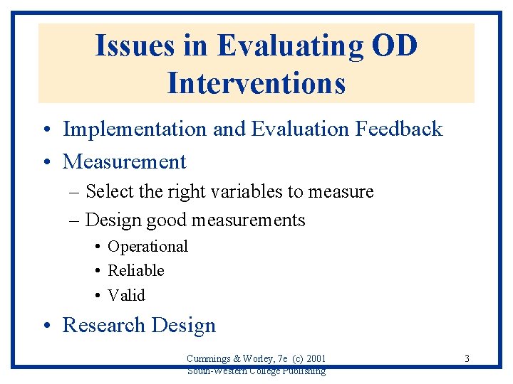 Issues in Evaluating OD Interventions • Implementation and Evaluation Feedback • Measurement – Select