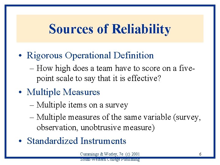 Sources of Reliability • Rigorous Operational Definition – How high does a team have