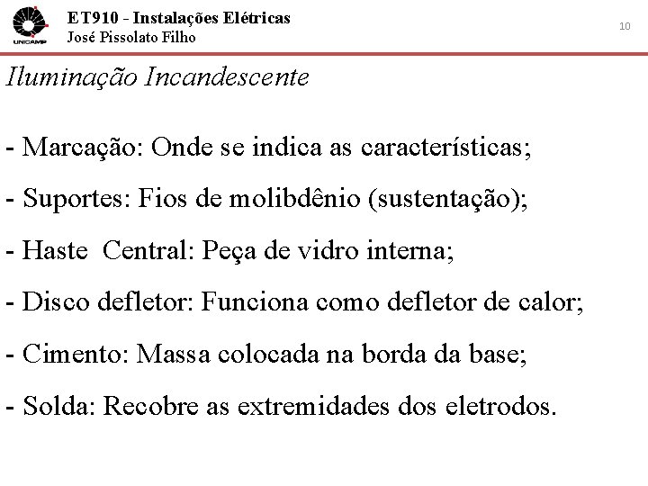 ET 910 - Instalações Elétricas José Pissolato Filho Iluminação Incandescente - Marcação: Onde se