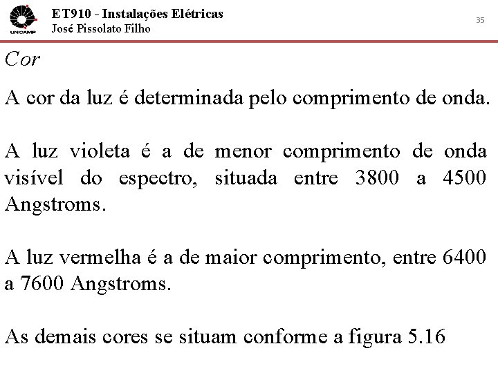 ET 910 - Instalações Elétricas José Pissolato Filho 35 Cor A cor da luz