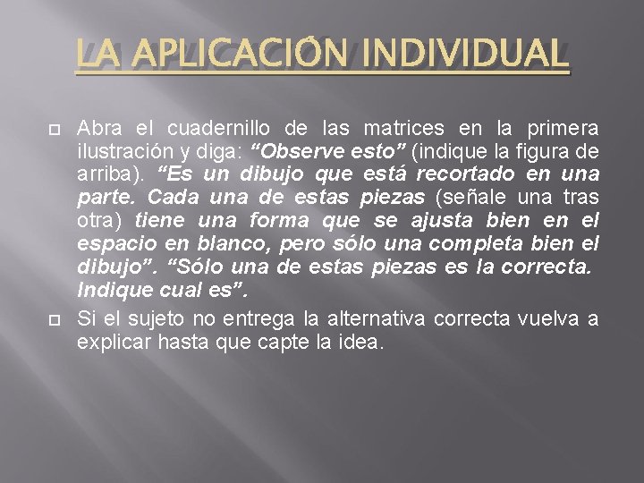 LA APLICACIÓN INDIVIDUAL Abra el cuadernillo de las matrices en la primera ilustración y