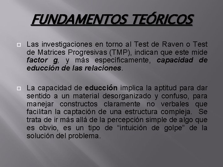 FUNDAMENTOS TEÓRICOS Las investigaciones en torno al Test de Raven o Test de Matrices