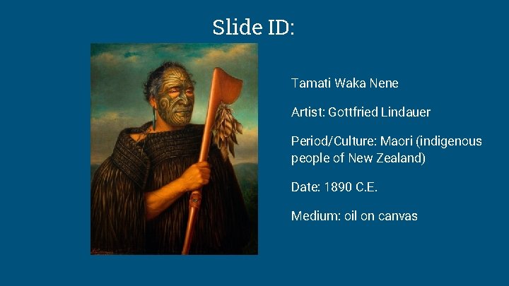 Slide ID: Tamati Waka Nene Artist: Gottfried Lindauer Period/Culture: Maori (indigenous people of New