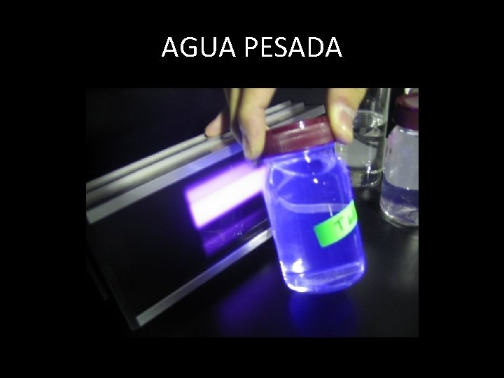 AGUA PESADA 