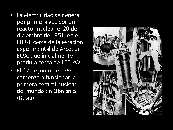  • La electricidad se genera por primera vez por un reactor nuclear el