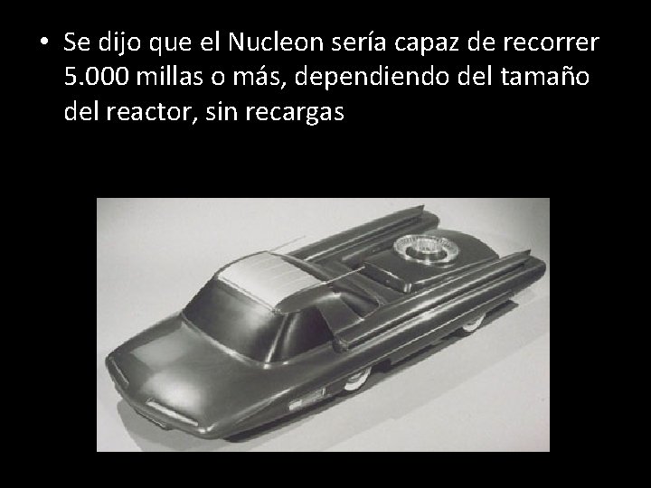  • Se dijo que el Nucleon sería capaz de recorrer 5. 000 millas