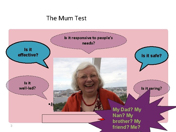 The Mum Test Is it responsive to people’s needs? Is it effective? Is it