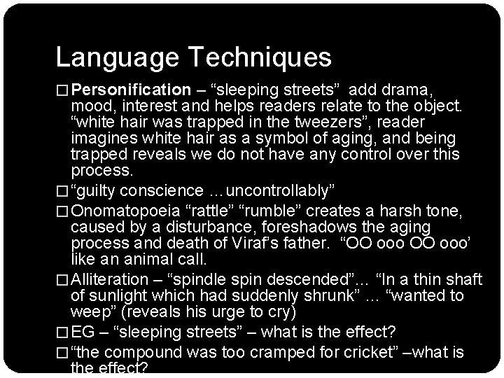 Language Techniques � Personification – “sleeping streets” add drama, mood, interest and helps readers Language Techniques � Personification – “sleeping streets” add drama, mood, interest and helps readers