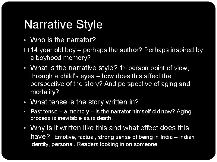 Narrative Style • Who is the narrator? � 14 year old boy – perhaps Narrative Style • Who is the narrator? � 14 year old boy – perhaps