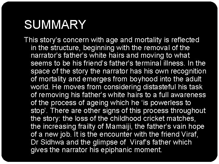 SUMMARY This story’s concern with age and mortality is reflected in the structure, beginning SUMMARY This story’s concern with age and mortality is reflected in the structure, beginning