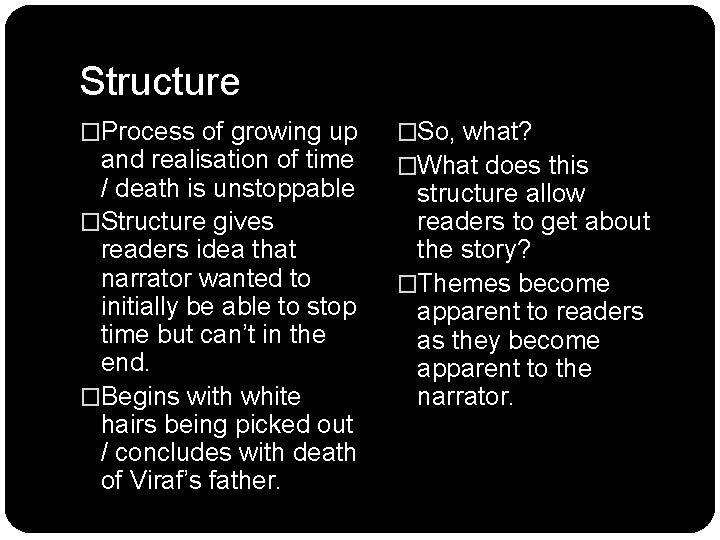 Structure �Process of growing up and realisation of time / death is unstoppable �Structure Structure �Process of growing up and realisation of time / death is unstoppable �Structure