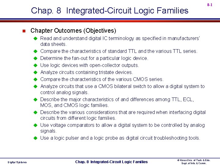 Chap. 8 Integrated-Circuit Logic Families n 8 -1 Chapter Outcomes (Objectives) u Read and